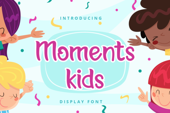 Moments Kids Font for Creative Campaigns